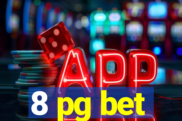 8 pg bet
